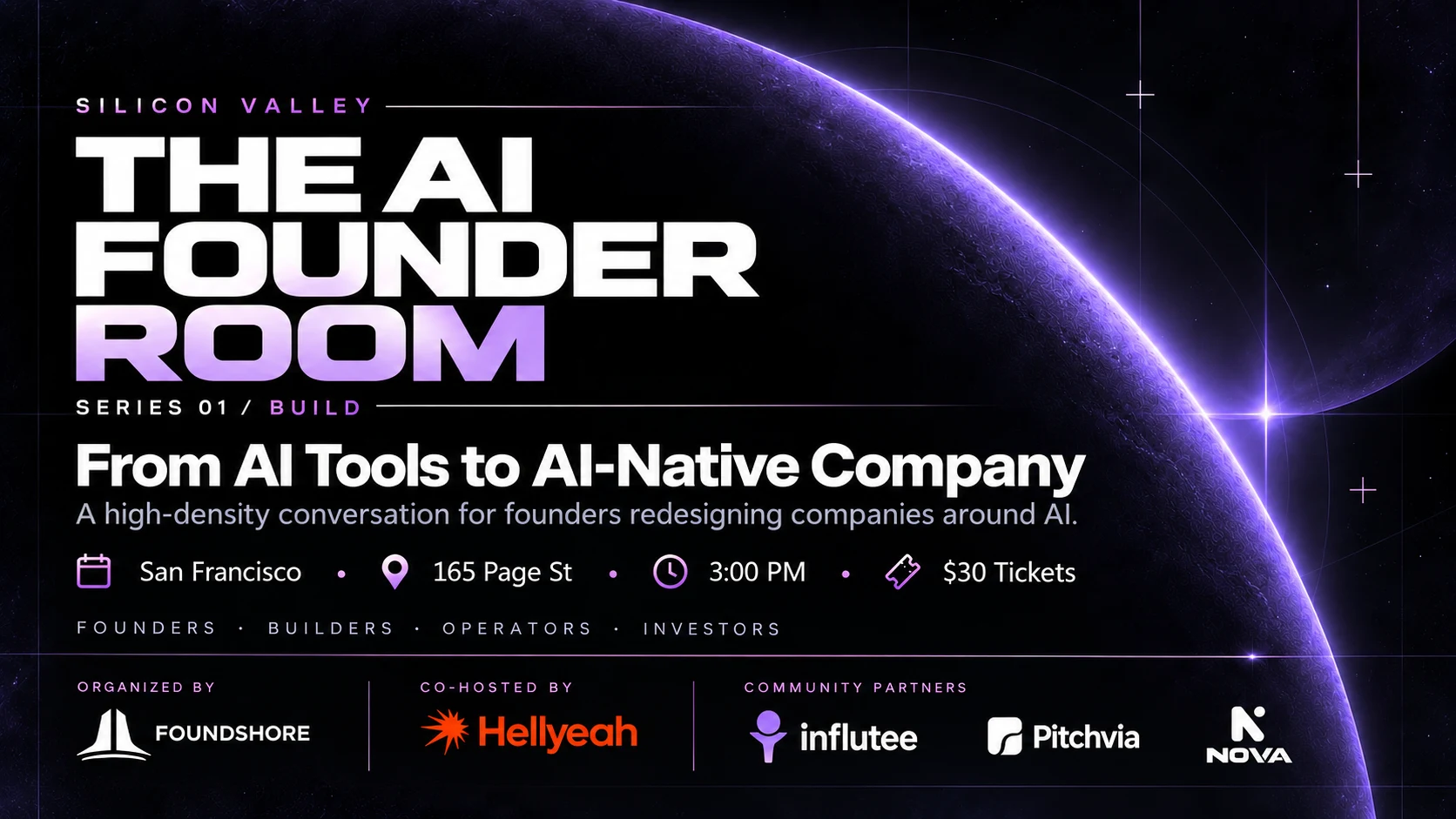 The AI Founder Room SF #01 — From AI Tools to AI-Native Company. Hosted by Foundshore, co-hosted with Hellyeah; Community Partners: influtee, Pitchvia and NOVA.